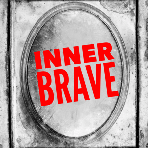 3 Steps to Owning Your Inner “BRAVE”